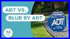 Adt_Vs_Blue_By_Adt_What_S_The_Difference_01_fxa