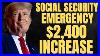Yes_2_400_Emergency_Increase_For_Social_Security_Beneficiaries_Ssa_Ssi_Ssdi_Payments_01_swqv